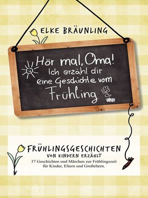 cover image of Hör mal, Oma! Ich erzähle Dir eine Geschichte vom Frühling